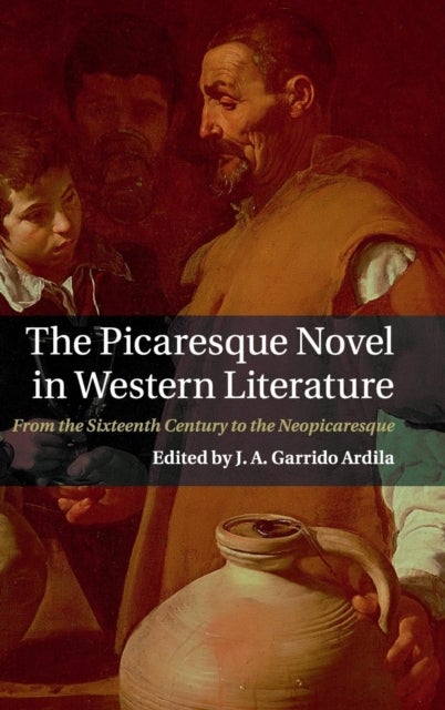 The Picaresque Novel in Western Literature - From the Sixteenth Century to the Neopicaresque
