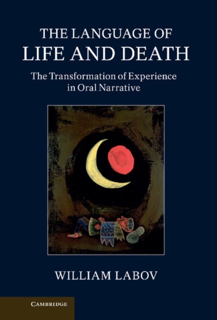 The Language of Life and Death - The Transformation of Experience in Oral Narrative