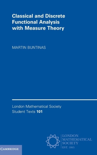 Classical and Discrete Functional Analysis with Measure Theory