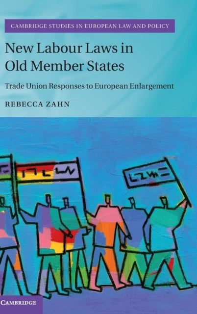 New Labour Laws in Old Member States - Trade Union Responses to European Enlargement