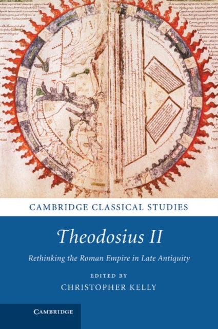 Theodosius II - Rethinking the Roman Empire in Late Antiquity