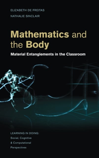 Mathematics and the Body - Material Entanglements in the Classroom