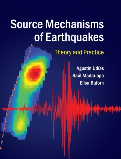Source Mechanisms of Earthquakes - Theory and Practice