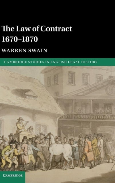 The Law of Contract 1670–1870