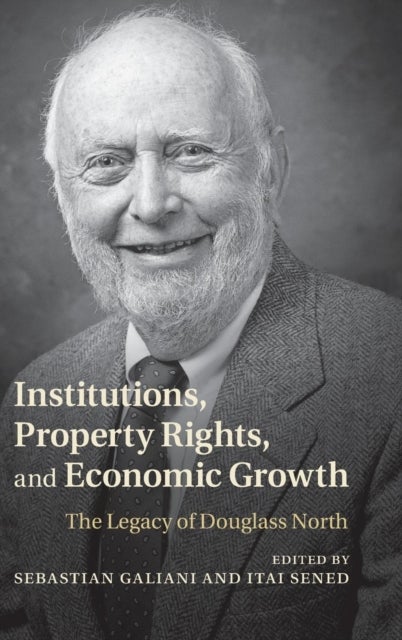 Institutions, Property Rights, and Economic Growth - The Legacy of Douglass North