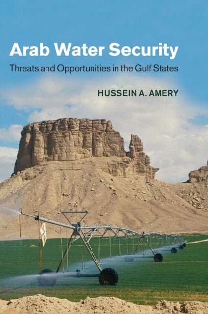 Arab Water Security - Threats and Opportunities in the Gulf States