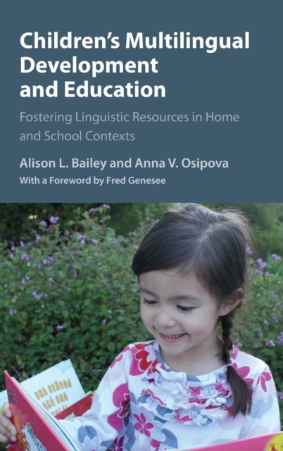 Children's Multilingual Development and Education - Fostering Linguistic Resources in Home and School Contexts