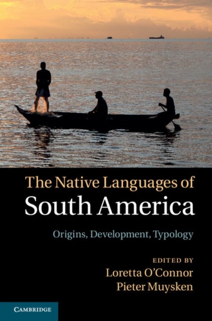 The Native Languages of South America - Origins, Development, Typology