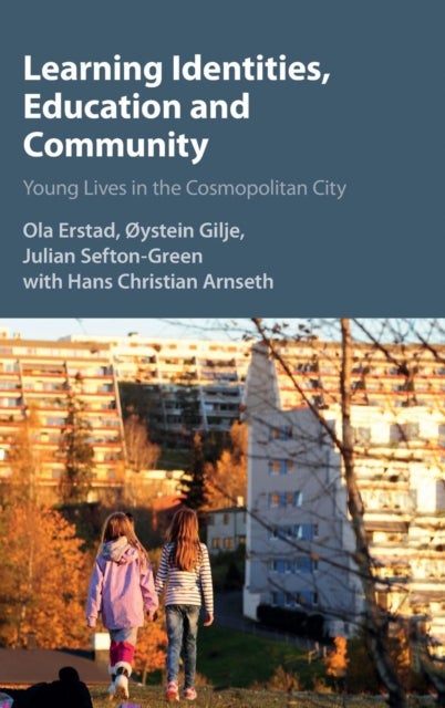 Learning Identities, Education and Community - Young Lives in the Cosmopolitan City