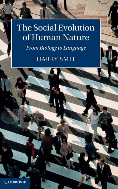 The Social Evolution of Human Nature - From Biology to Language
