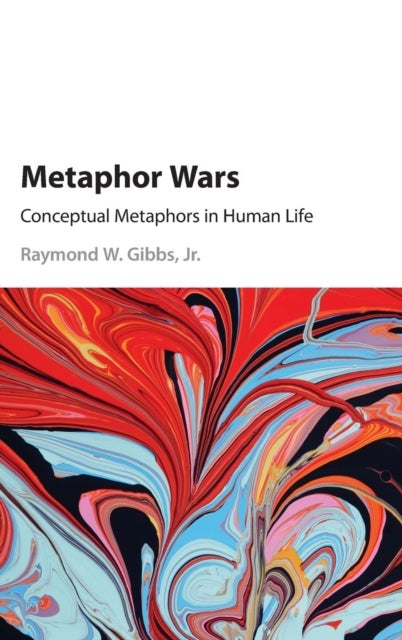 Metaphor Wars - Conceptual Metaphors in Human Life