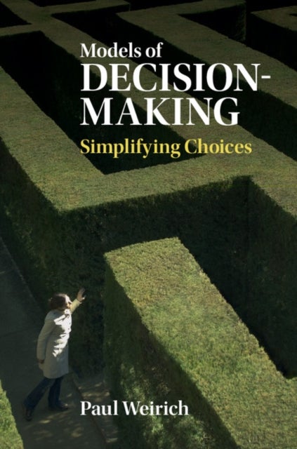 Models of Decision-Making - Simplifying Choices