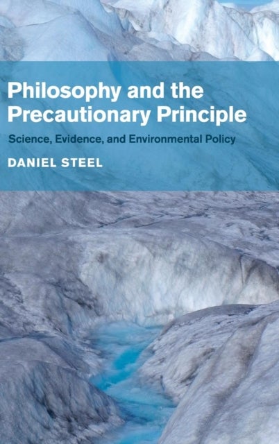 Philosophy and the Precautionary Principle - Science, Evidence, and Environmental Policy