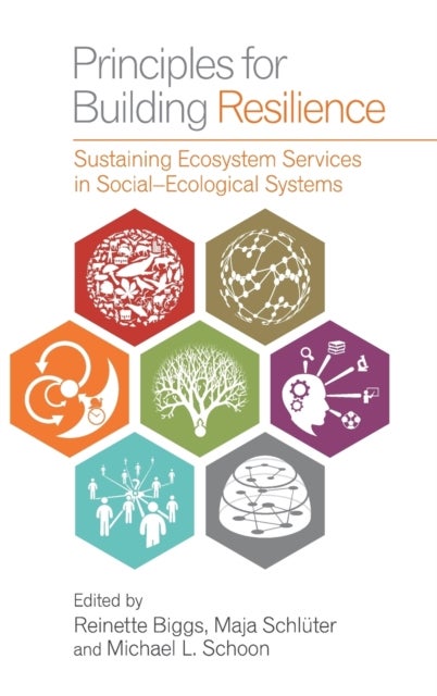 Principles for Building Resilience - Sustaining Ecosystem Services in Social-Ecological Systems
