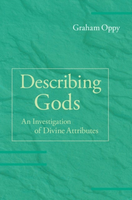 Describing Gods - An Investigation of Divine Attributes