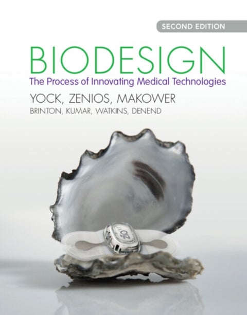 Biodesign - The Process of Innovating Medical Technologies