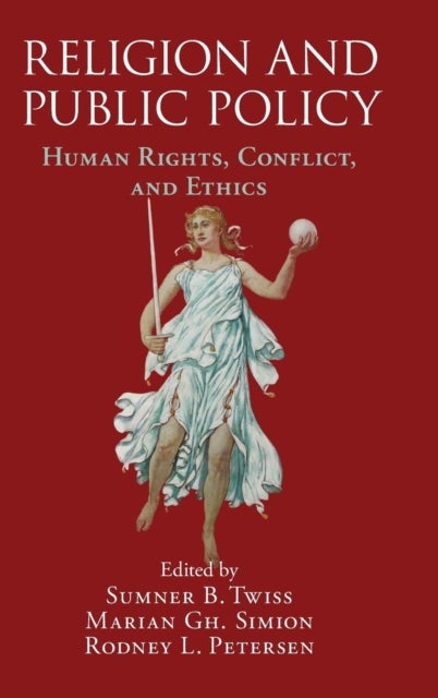 Religion and Public Policy - Human Rights, Conflict, and Ethics