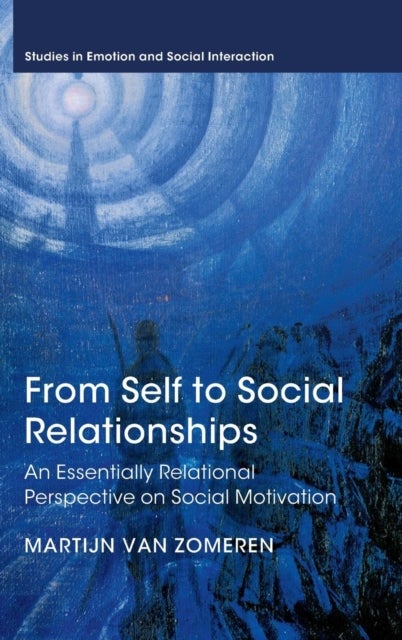From Self to Social Relationships - An Essentially Relational Perspective on Social Motivation