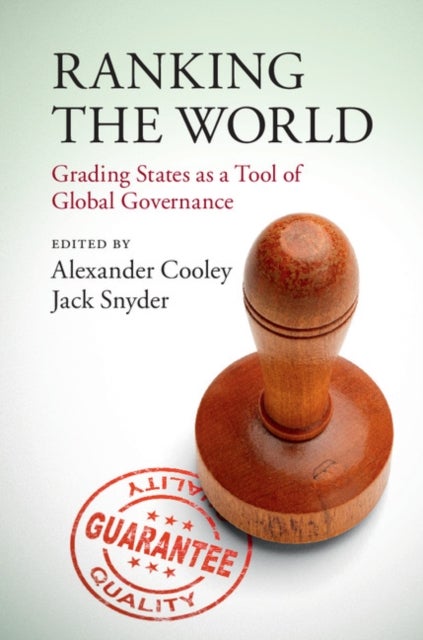 Ranking the World - Grading States as a Tool of Global Governance