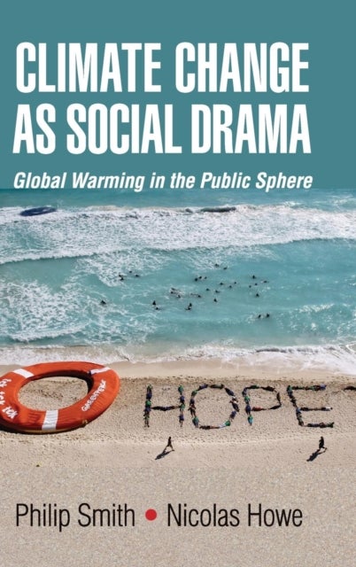 Climate Change as Social Drama - Global Warming in the Public Sphere