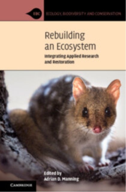 Rebuilding an Ecosystem - Integrating Applied Research and Restoration