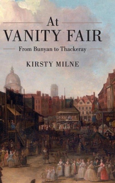 At Vanity Fair - From Bunyan to Thackeray