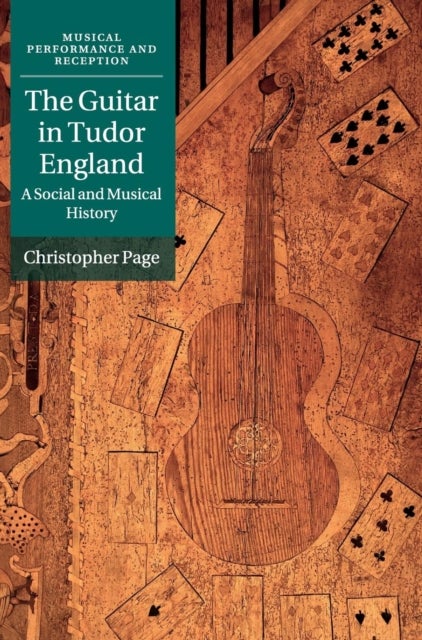 The Guitar in Tudor England - A Social and Musical History