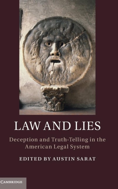 Law and Lies - Deception and Truth-Telling in the American Legal System