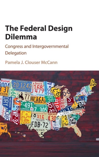 The Federal Design Dilemma - Congress and Intergovernmental Delegation