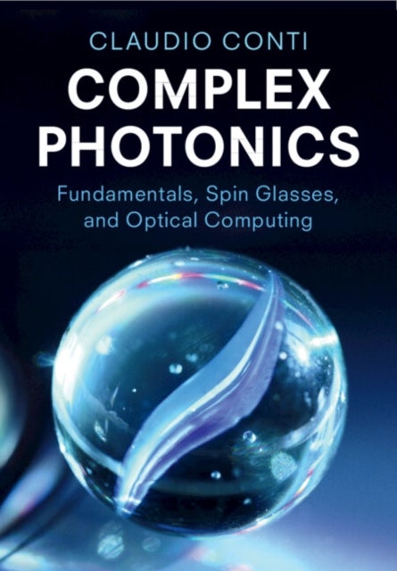 Complex Photonics - Fundamentals, Spin Glasses, and Optical Computing