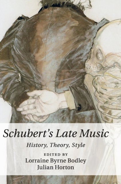 Schubert's Late Music - History, Theory, Style