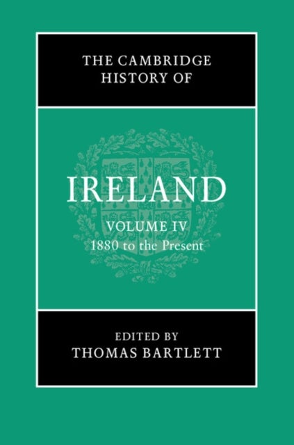The Cambridge History of Ireland: Volume 4, 1880 to the Present