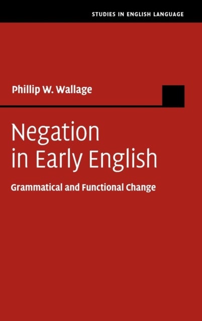 Negation in Early English - Grammatical and Functional Change