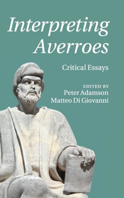 Interpreting Averroes - Critical Essays