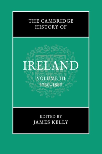 The Cambridge History of Ireland: Volume 3, 1730–1880