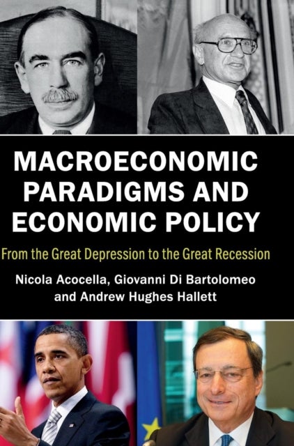 Macroeconomic Paradigms and Economic Policy - From the Great Depression to the Great Recession