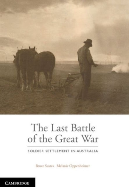 The Last Battle - Soldier Settlement in Australia 1916–1939