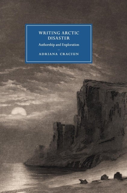 Writing Arctic Disaster - Authorship and Exploration