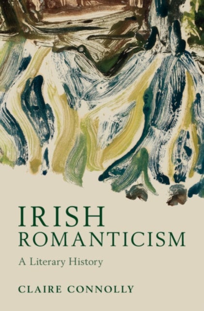 Irish Romanticism - A Literary History