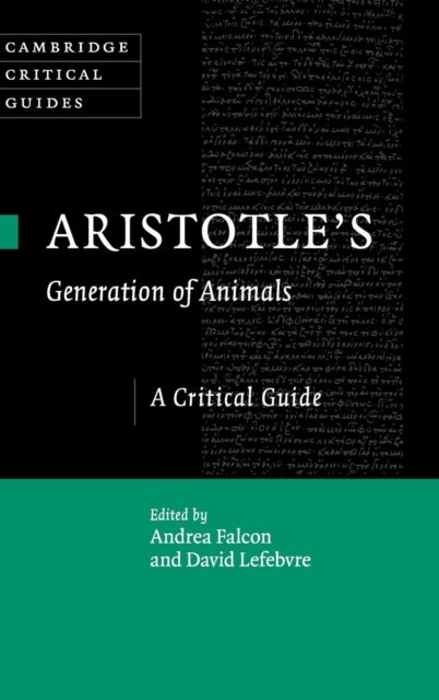 Aristotle's Generation of Animals - A Critical Guide