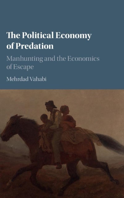 The Political Economy of Predation - Manhunting and the Economics of Escape