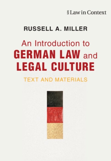 An Introduction to German Law and Legal Culture - Text and Materials