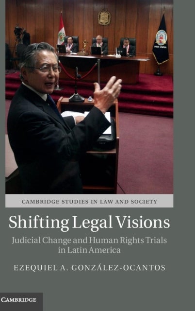 Shifting Legal Visions - Judicial Change and Human Rights Trials in Latin America