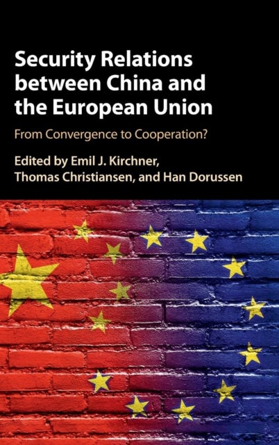 Security Relations between China and the European Union - From Convergence to Cooperation?