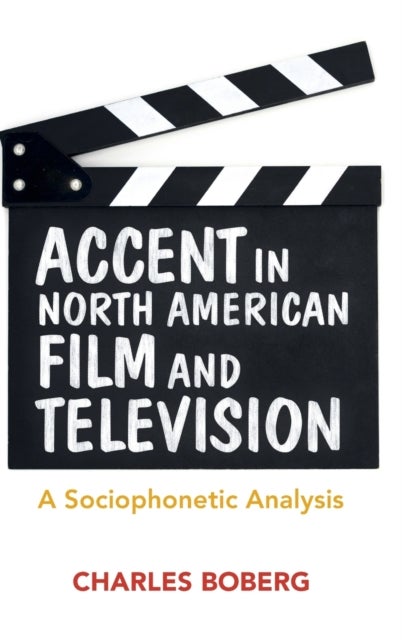 Accent in North American Film and Television - A Sociophonetic Analysis