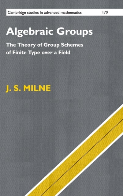 Algebraic Groups - The Theory of Group Schemes of Finite Type over a Field