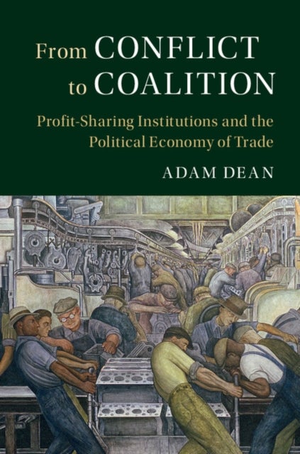 From Conflict to Coalition - Profit-Sharing Institutions and the Political Economy of Trade