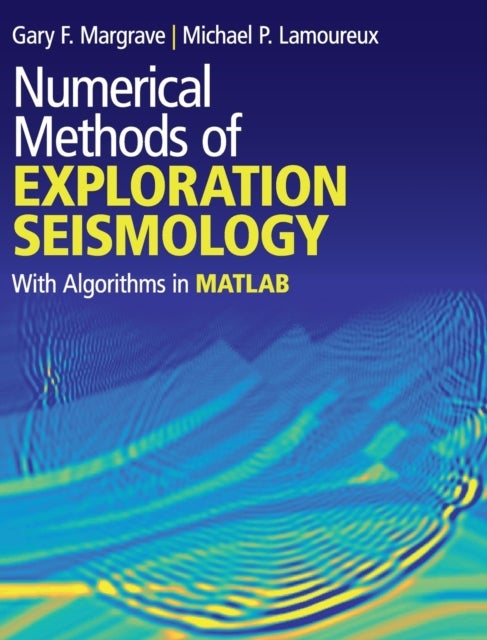 Numerical Methods of Exploration Seismology - With Algorithms in MATLAB®