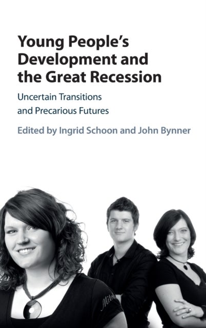 Young People's Development and the Great Recession - Uncertain Transitions and Precarious Futures