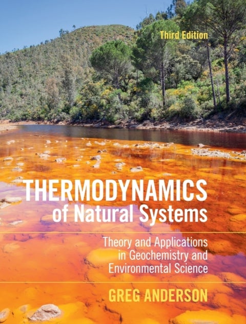 Thermodynamics of Natural Systems - Theory and Applications in Geochemistry and Environmental Science
